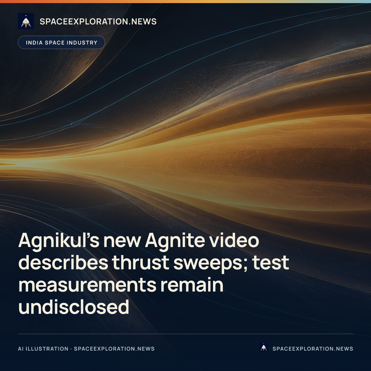 Branded story card: Agnikul’s new Agnite video describes thrust sweeps; test measurements remain undisclosed