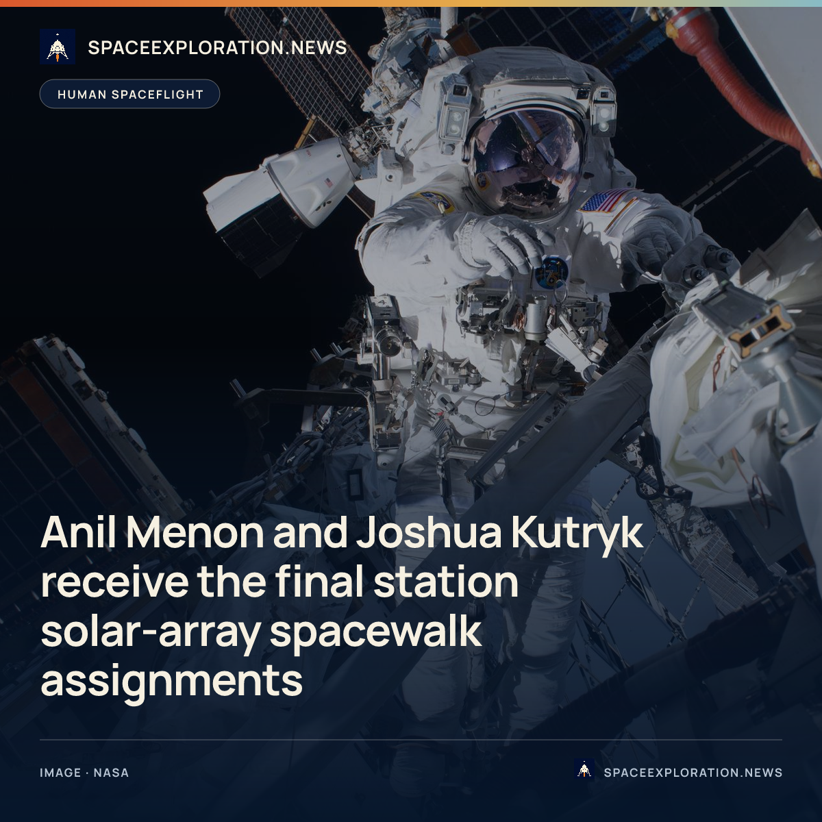 Branded story card: Anil Menon and Joshua Kutryk receive the final station solar-array spacewalk assignments