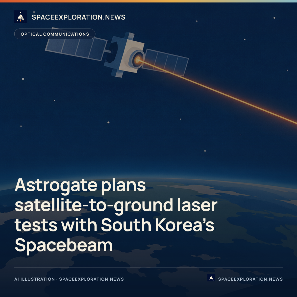 Branded story card: Astrogate plans satellite-to-ground laser tests with South Korea’s Spacebeam
