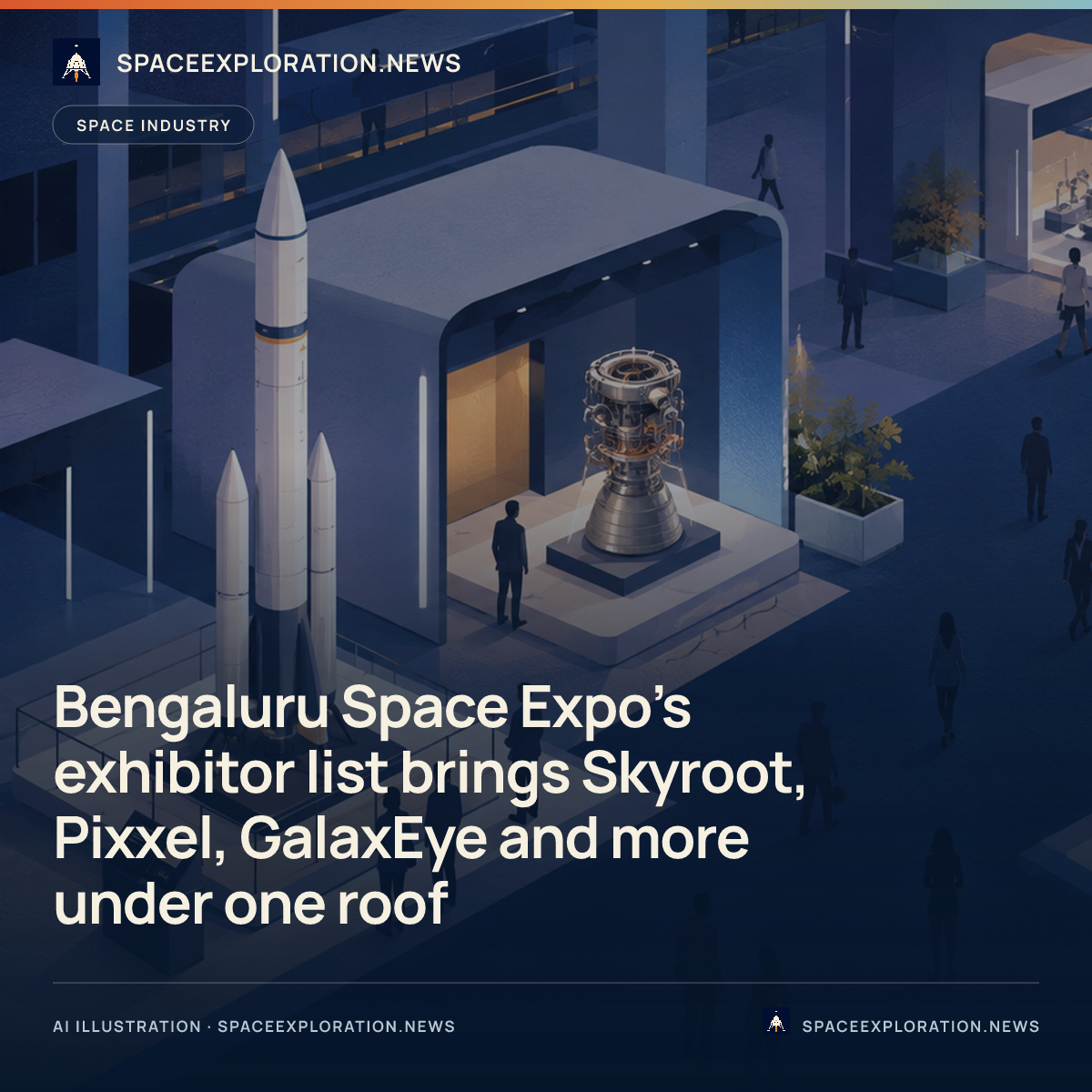 Branded story card: Bengaluru Space Expo’s exhibitor list brings Skyroot, Pixxel, GalaxEye and more under one roof
