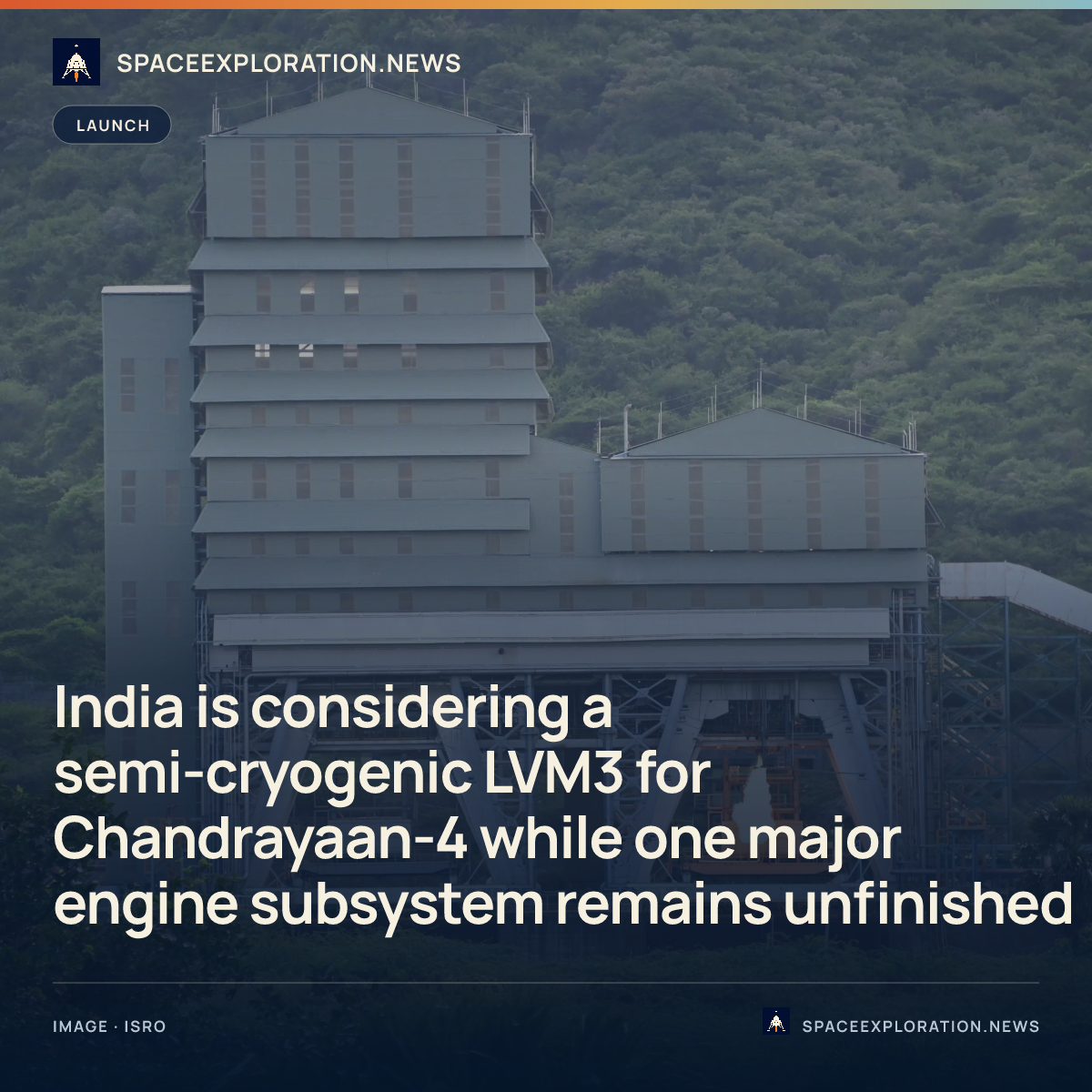 Branded story card: India is considering a semi-cryogenic LVM3 for Chandrayaan-4 while one major engine subsystem remains unfinished