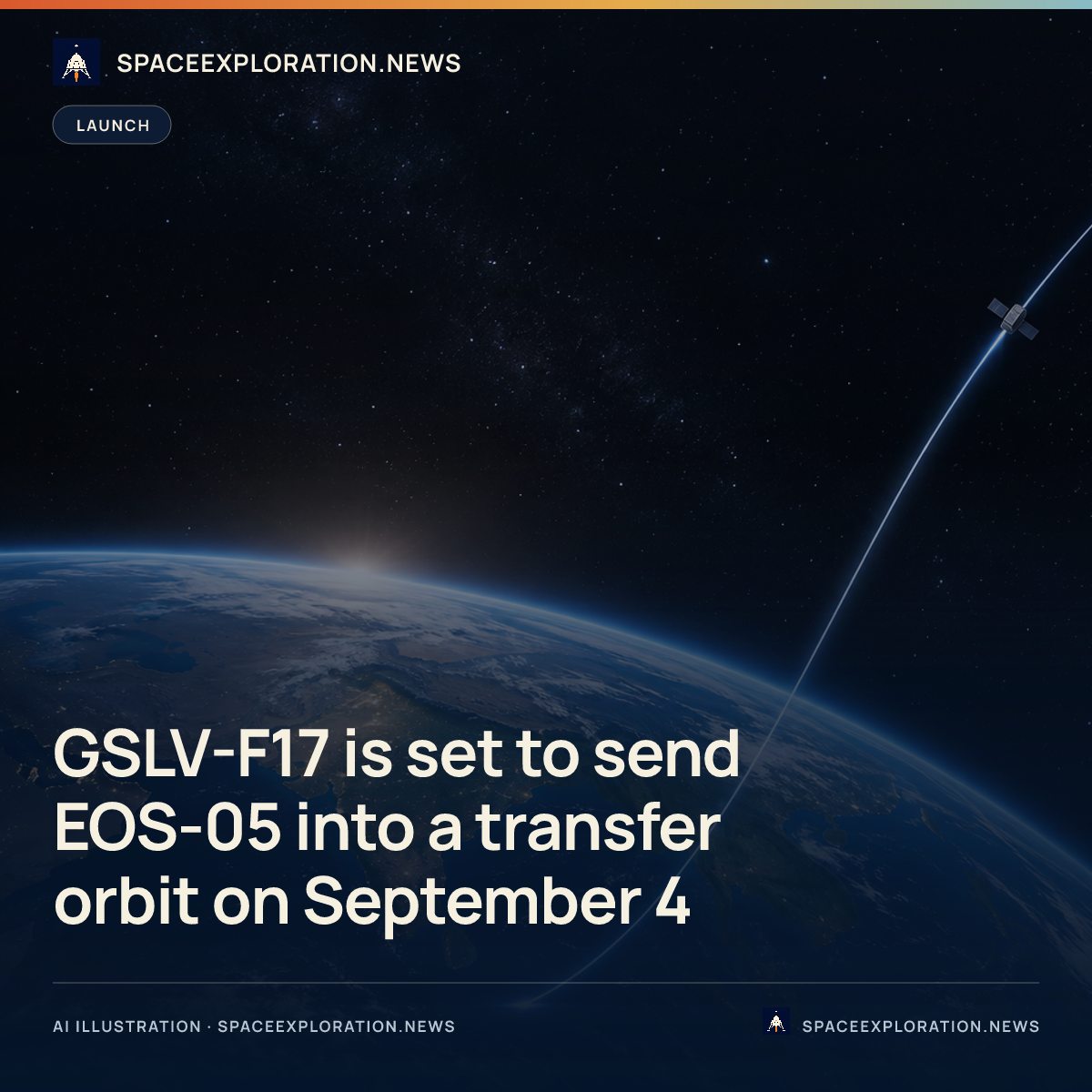 Branded story card: GSLV-F17 is set to send EOS-05 into a transfer orbit on September 4