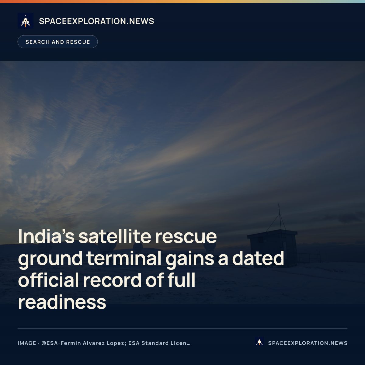 Branded story card: India’s satellite rescue ground terminal gains a dated official record of full readiness