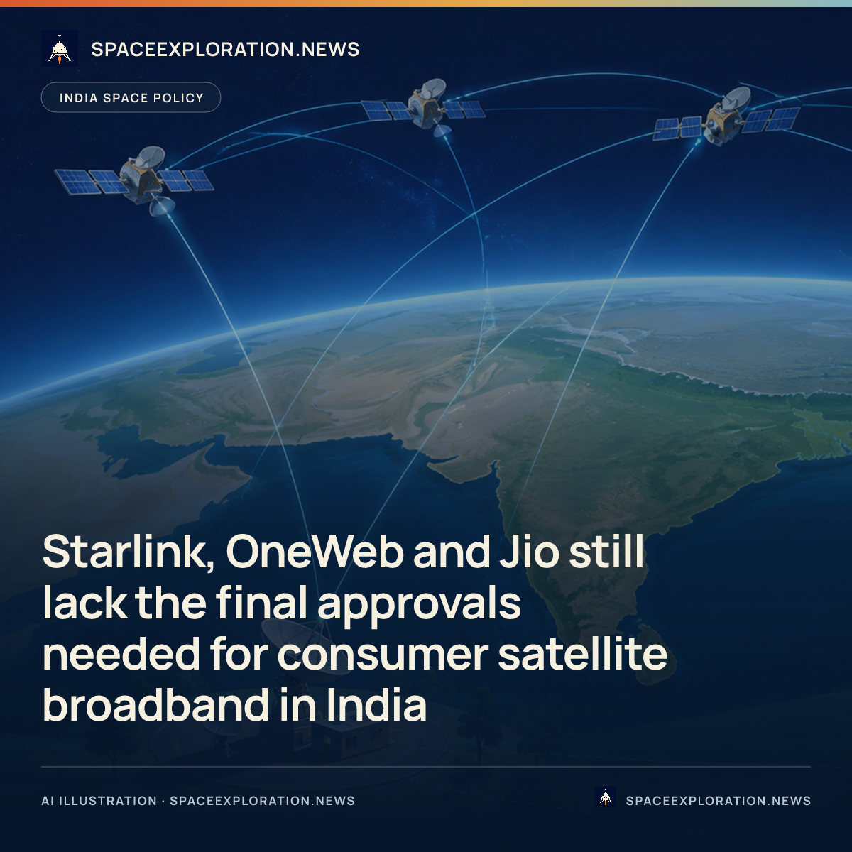 Branded story card: Starlink, OneWeb and Jio still lack the final approvals needed for consumer satellite broadband in India