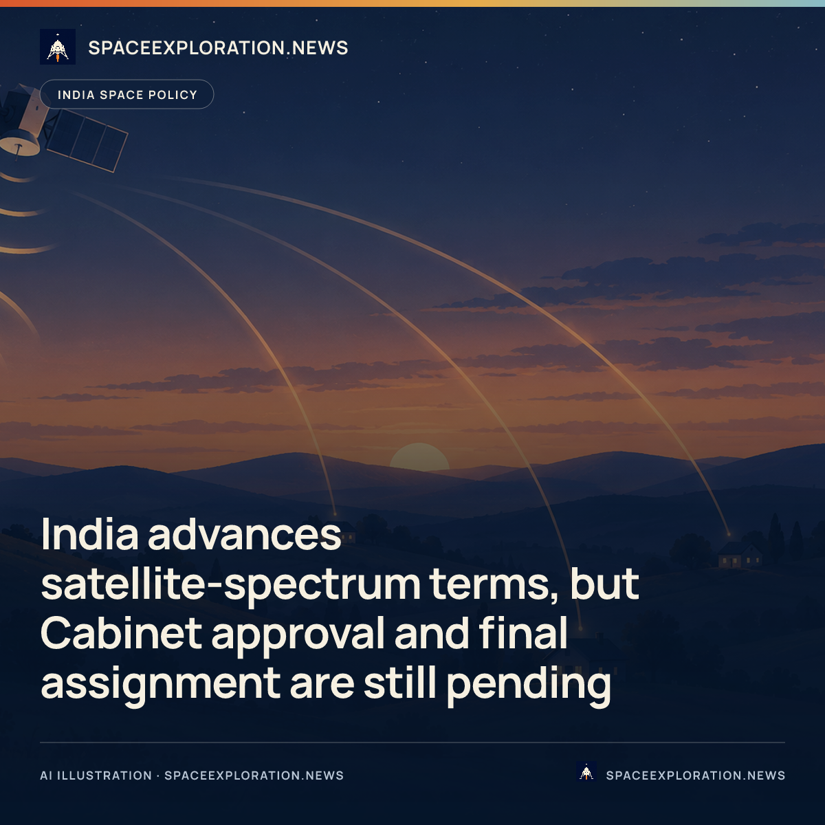 Branded story card: India advances satellite-spectrum terms, but Cabinet approval and final assignment are still pending
