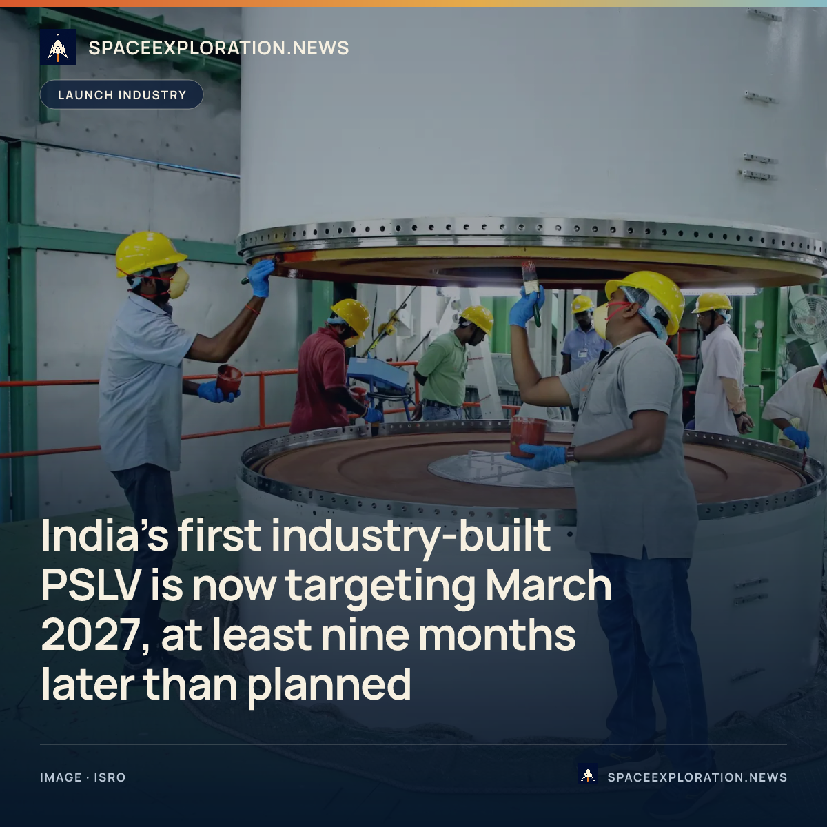 Branded story card: India’s first industry-built PSLV is now targeting March 2027, at least nine months later than planned