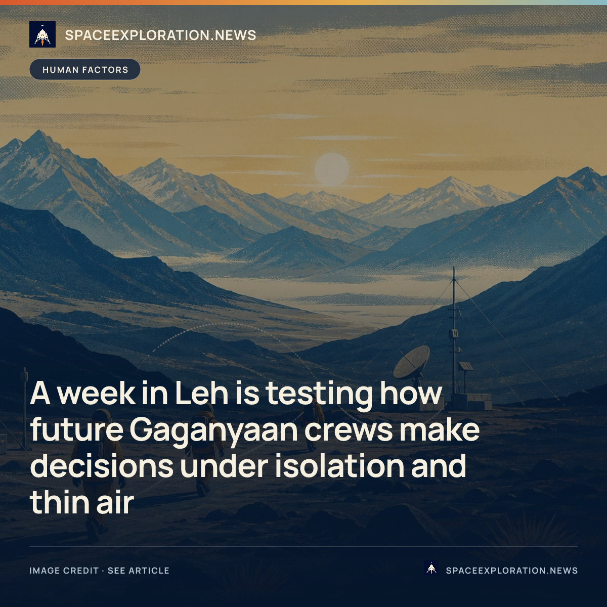 Branded story card: A week in Leh is testing how future Gaganyaan crews make decisions under isolation and thin air