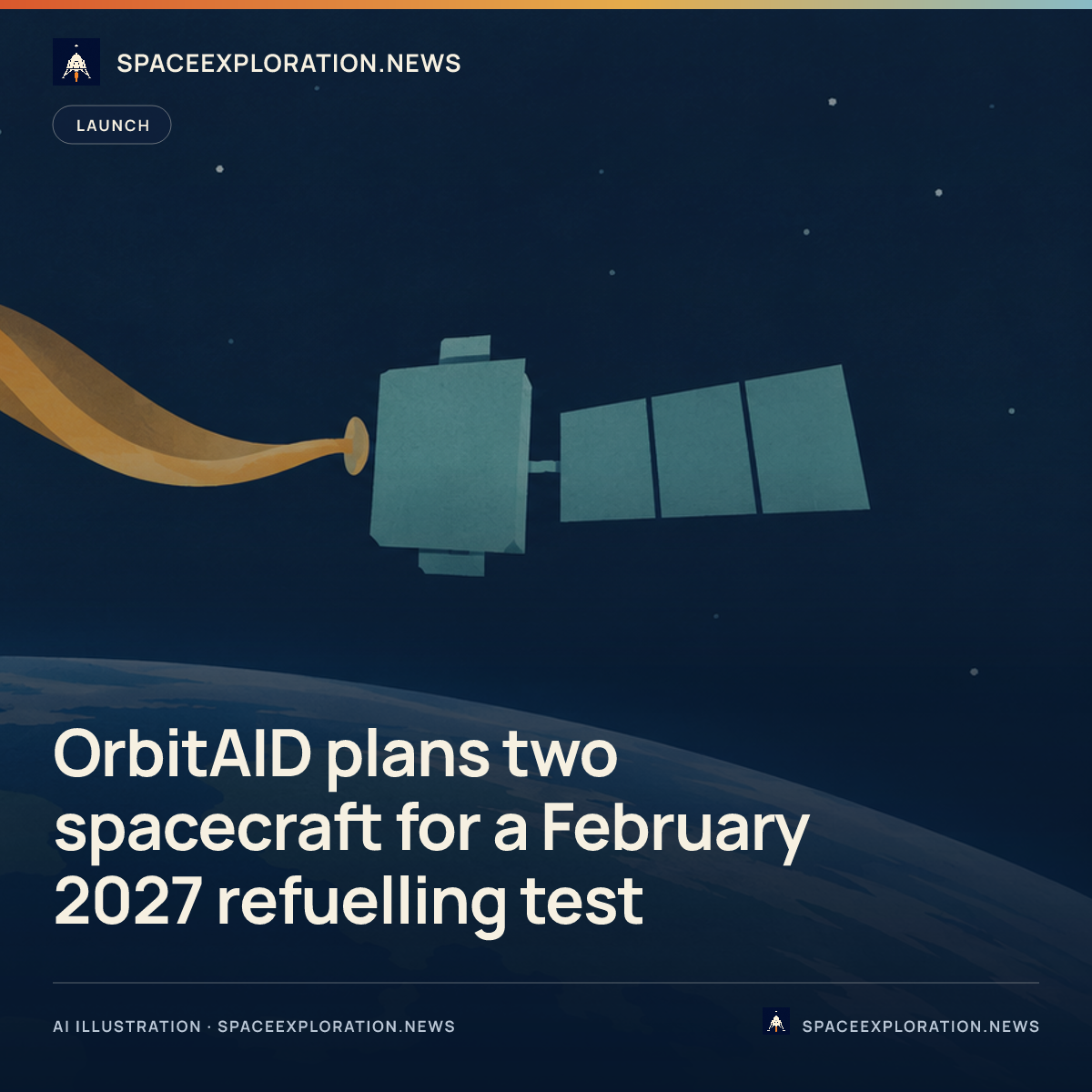 Branded story card: OrbitAID plans two spacecraft for a February 2027 refuelling test