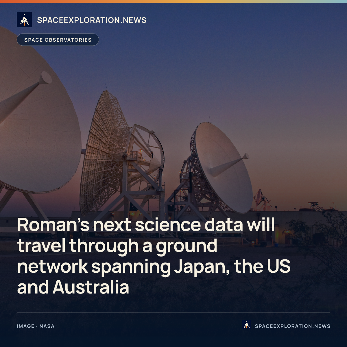 Branded story card: Roman’s next science data will travel through a ground network spanning Japan, the US and Australia