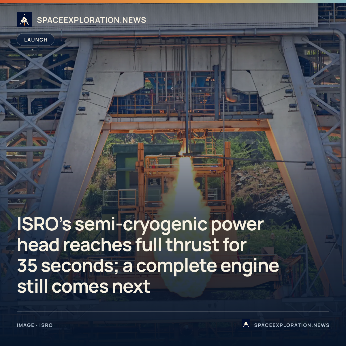 Branded story card: ISRO’s semi-cryogenic power head reaches full thrust for 35 seconds; a complete engine still comes next