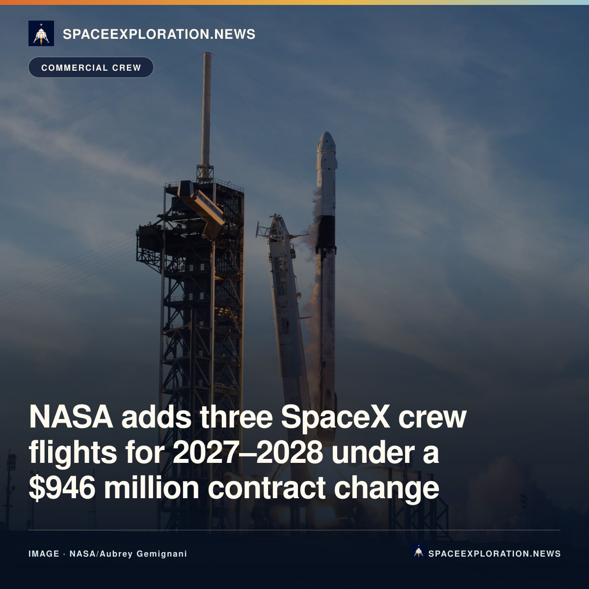 Branded LinkedIn card: NASA adds three SpaceX crew flights for 2027–2028 under a $946 million contract change