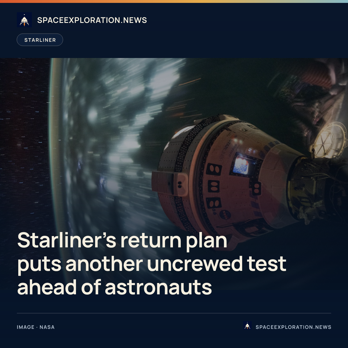 Branded story card: Starliner’s return plan puts another uncrewed test ahead of astronauts