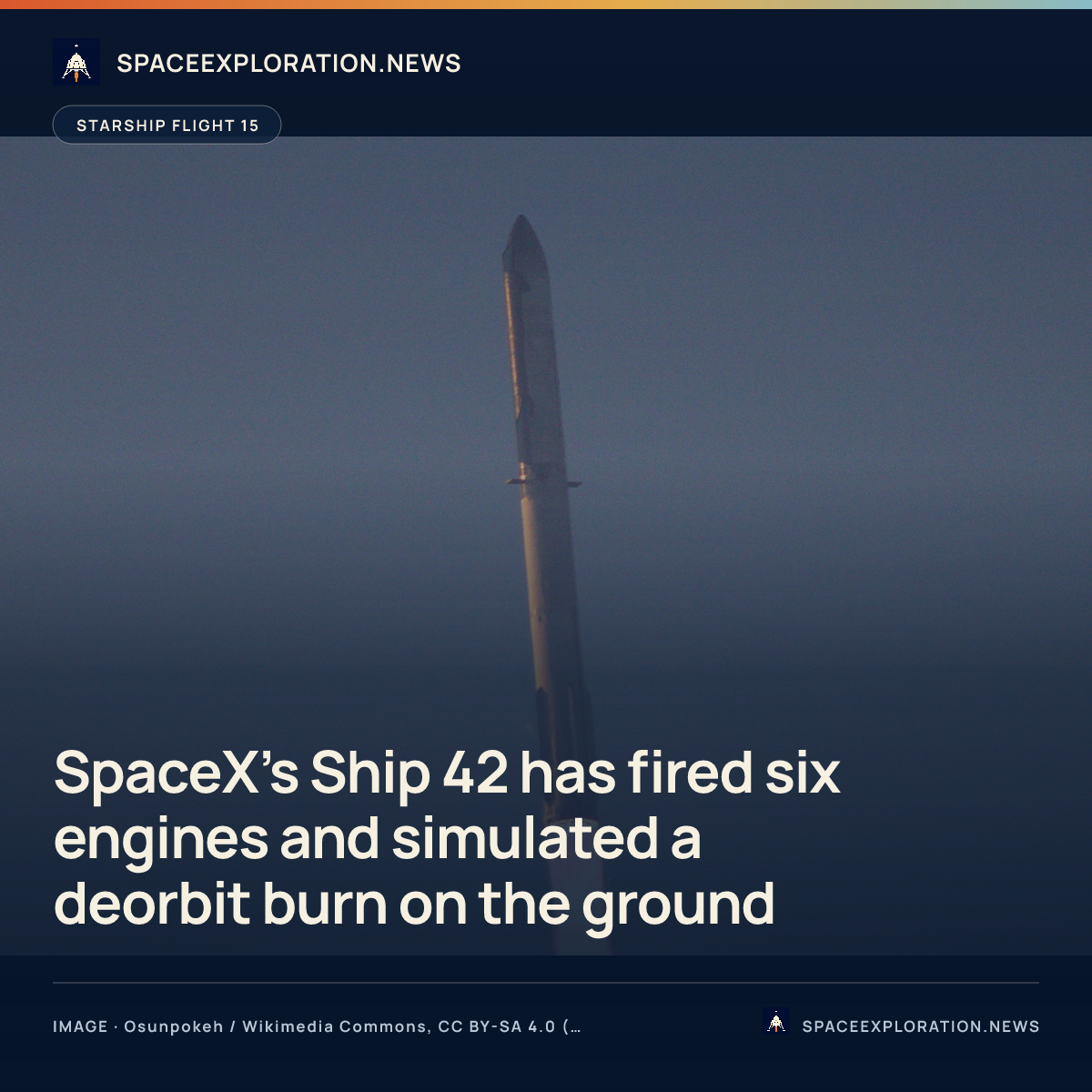 Branded story card: SpaceX’s Ship 42 has fired six engines and simulated a deorbit burn on the ground