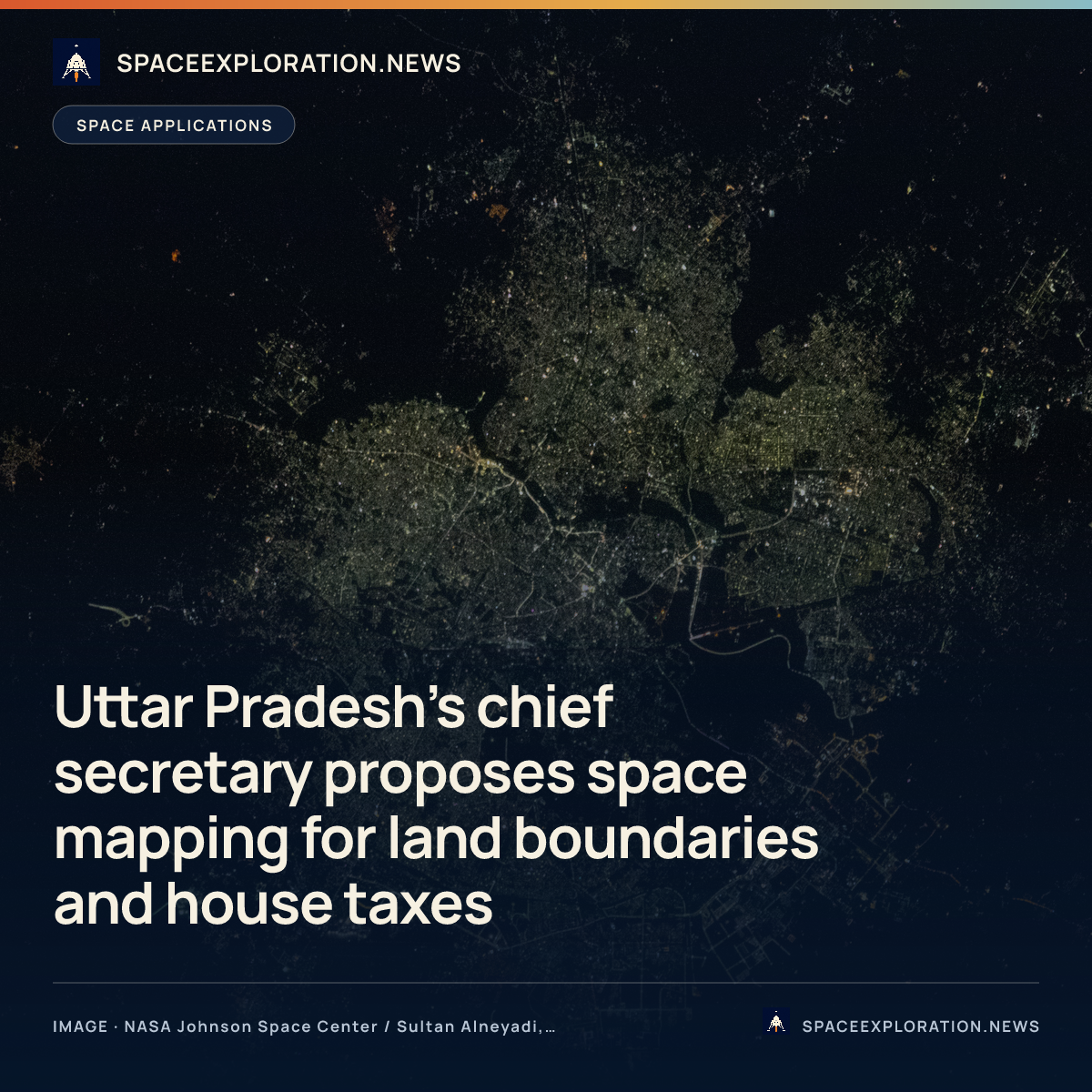 Branded story card: Uttar Pradesh’s chief secretary proposes space mapping for land boundaries and house taxes