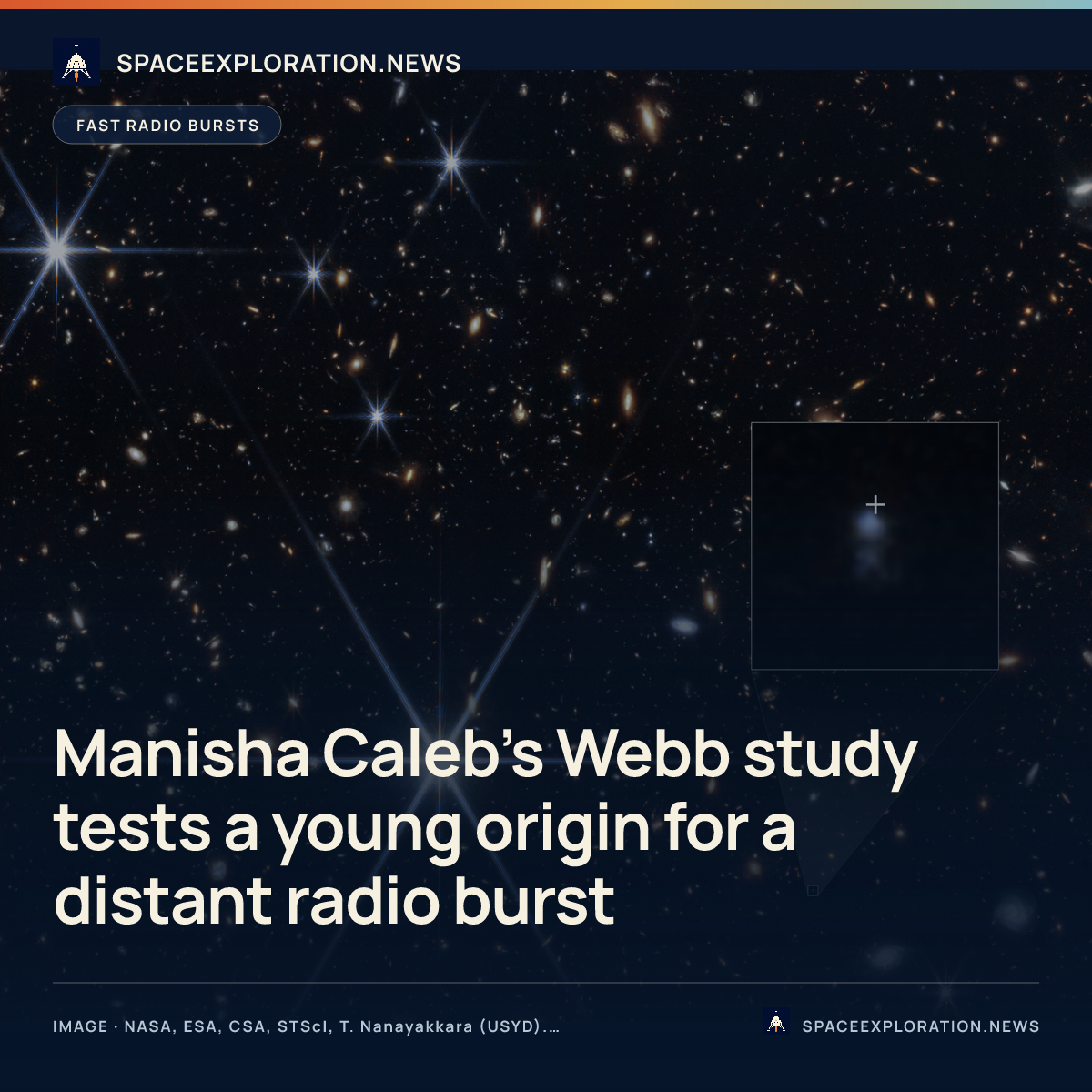 Branded story card: Manisha Caleb’s Webb study tests a young origin for a distant radio burst